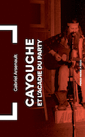 Cayouche et l'Acadie du party